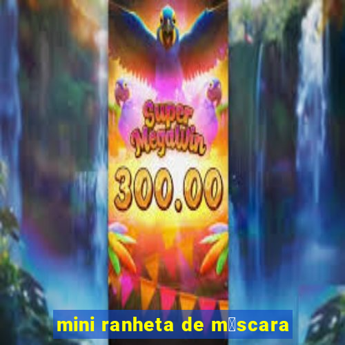 mini ranheta de m谩scara